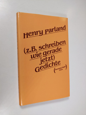 Henry Parland : (zB schreiben wie gerade jetzt) : Gedicht...