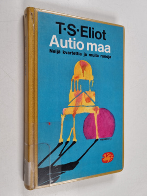 T. S. Eliot : Autio maa : neljä kvartettia ja muita runoja