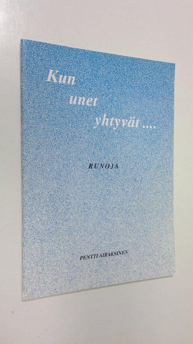 Pentti Airaksinen : Kun unet yhtyvät - Runoja