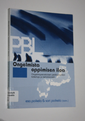 Esa ym. Poikela : Ongelmista oppimisen iloa : ongelmaperu...