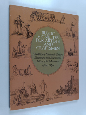 William Henry Pyne : Rustic Vignettes for Artists and Cra...