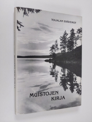 Antti Airola : Muistojen kirja : Toijalan Eräveikot 1928-...