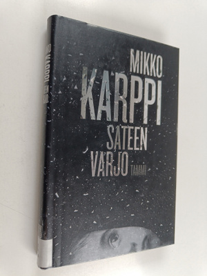 Mikko Karppi : Sateen varjo