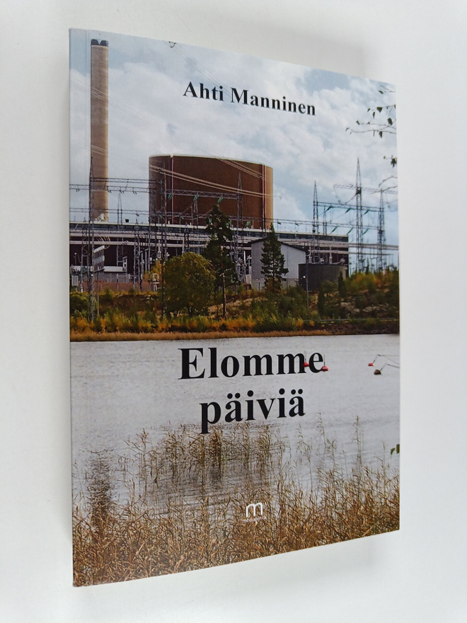 Ahti Manninen : Elomme päiviä (signeerattu)