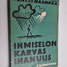 Pentti Haanpää : Ihmiselon karvas ihanuus : novelleja - pikkukuva 1