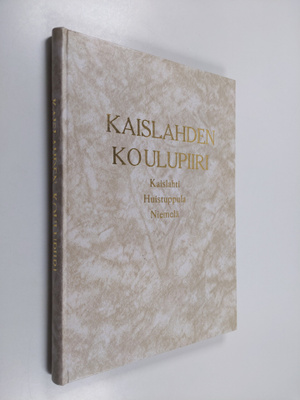 Tuula Virsu ym. : Kaislahden koulupiiri - Kaislahti, Huis...