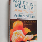 Anthony William : Meditsiinimeediumi elumuutvad toidud - pikkukuva 1