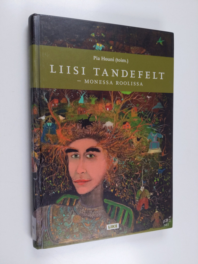 Pia Houni : Liisi Tandefelt : monessa roolissa