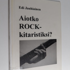 Edi Jauhiainen : Aiotko rock-kitaristiksi? - pikkukuva 1