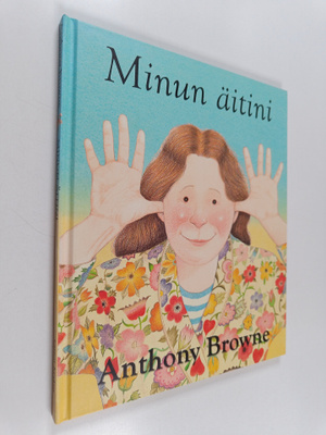 Anthony Browne : Minun äitini
