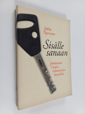Jukka Norvanto : Sisälle sanaan : johdannot Uuden testame...