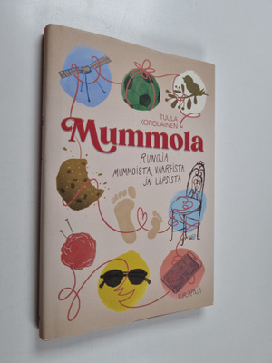 Tuula Korolainen : Mummola : runoja mummoista, vaareista ...