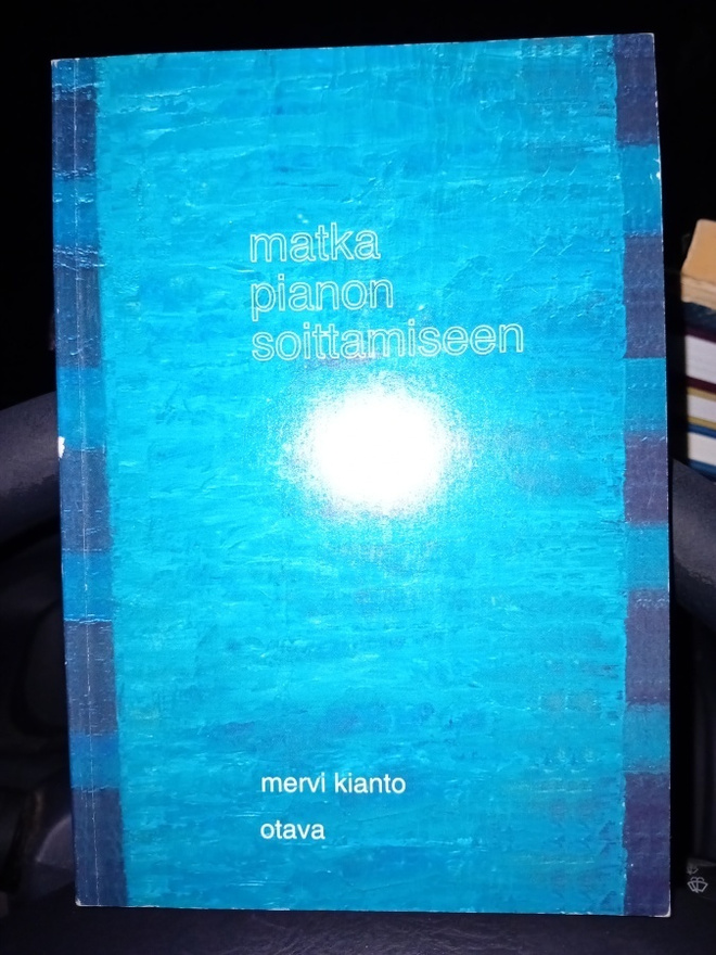 Mervi Kianto : Matka pianon soittamiseen ( SIS POSTIKULU  )