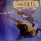TWO OF US :: BLUE NIGHT SHADOW :: VINYYLI 7" 1985 - pikkukuva 1