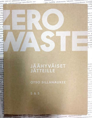 Otso Sillanaukee - Zero waste: jäähyväiset jätteille (nid.)