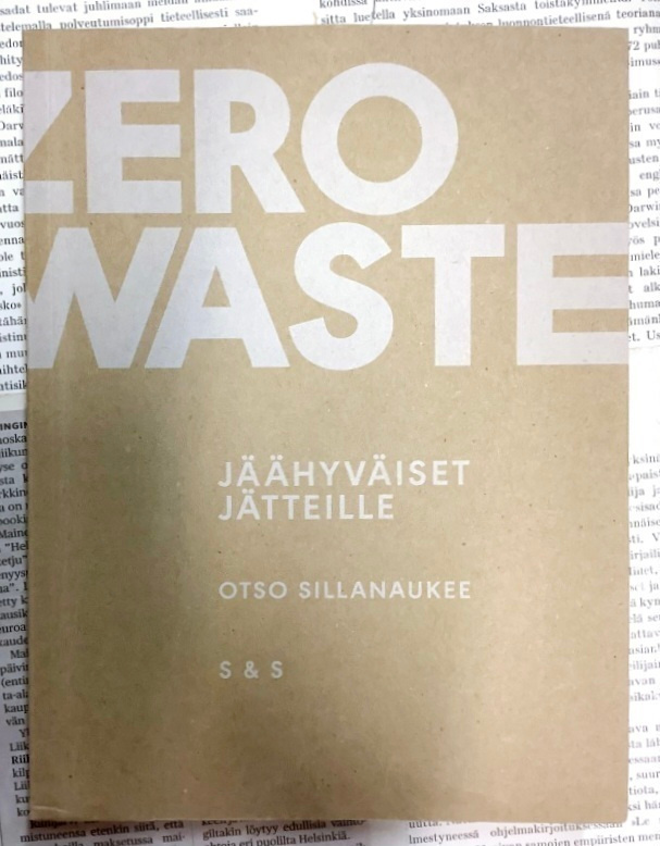 Otso Sillanaukee - Zero waste: jäähyväiset jätteille (nid.)