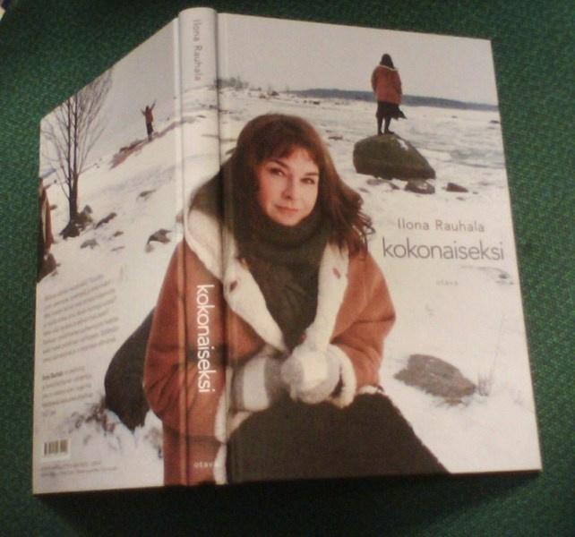 Ilona Rauhala: KOKONAISEKSI (1p.2009 kovakant) Sis.postikulu