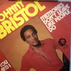 JOHNNY BRISTOL :: MEMORIES DON'T  ... :: VINYYLI  7"  1974 ! - pikkukuva 1
