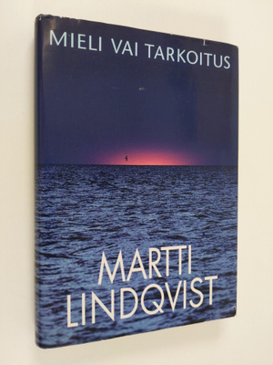 Martti Lindqvist : Mieli vai tarkoitus