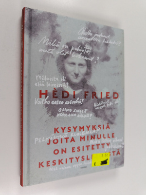 Hedi Fried : Kysymyksiä joita minulle on esitetty keskity...