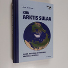 Alun Anderson : Kun arktis sulaa : elämä, kuolema ja poli... - pikkukuva 1