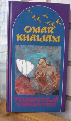 Omar Khaijam: Teltantekijä - Viisaan viini, Wsoy 1991. 221 s