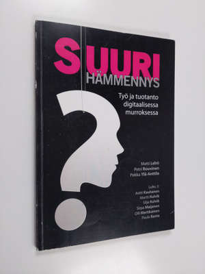 Matti Lehti : Suuri hämmennys : työ ja tuotanto digitaali...