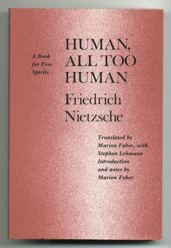 Friedrich Nietzsche: Human, All Too Human