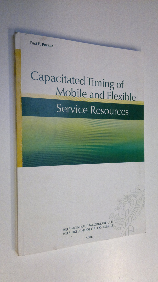 Pasi P. Porkka : Capacitated timing of mobile and flexibl...