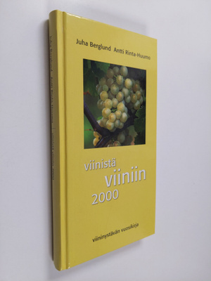 Juha Berglund : Viinistä viiniin 2000 : viininystävän vuo...