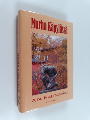 Ata Hautamäki : Murha Käpylässä : jännitysromaani