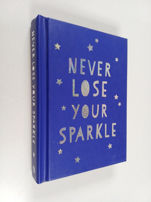 Summersdale : Never Lose Your Sparkle