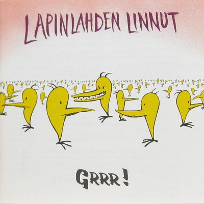 LAPINLAHDEN LINNUT:GRRR! CD