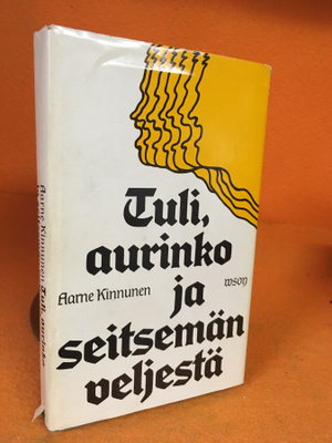Aarne Kinnunen:  Tuli, aurinko ja seitsemän veljestä