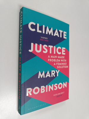 Mary Robinson : Climate justice : a man-made problem with...