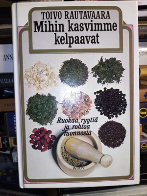 Rautavaara : Mihin kasvimme kelpaavat ( SIS POSTIKULU)