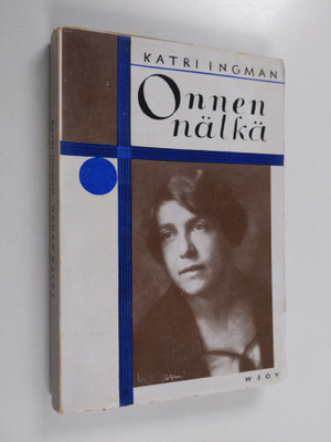 Katri Ingman : Onnen nälkä