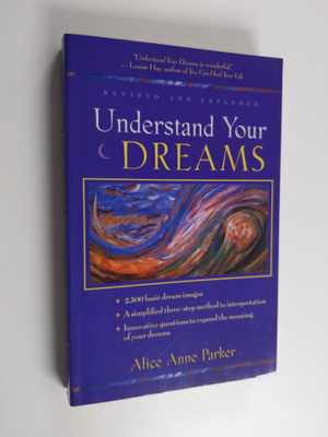 Alice Anne Parker : Understand Your Dreams