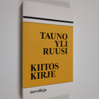Tauno Yliruusi : Kiitoskirje : juhlallisia kertomuksia ja... - pikkukuva 1