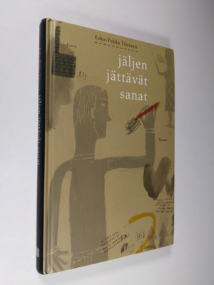 Esko-Pekka Tiitinen : Jäljen jättävät sanat
