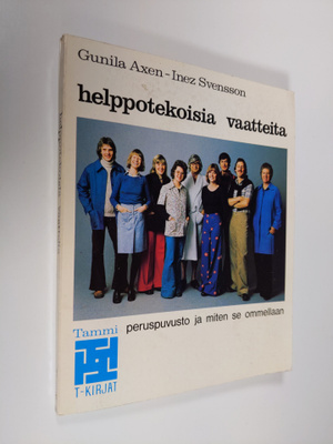 Gunila Axen : Helppotekoisia vaatteita : peruspuvusto ja ...