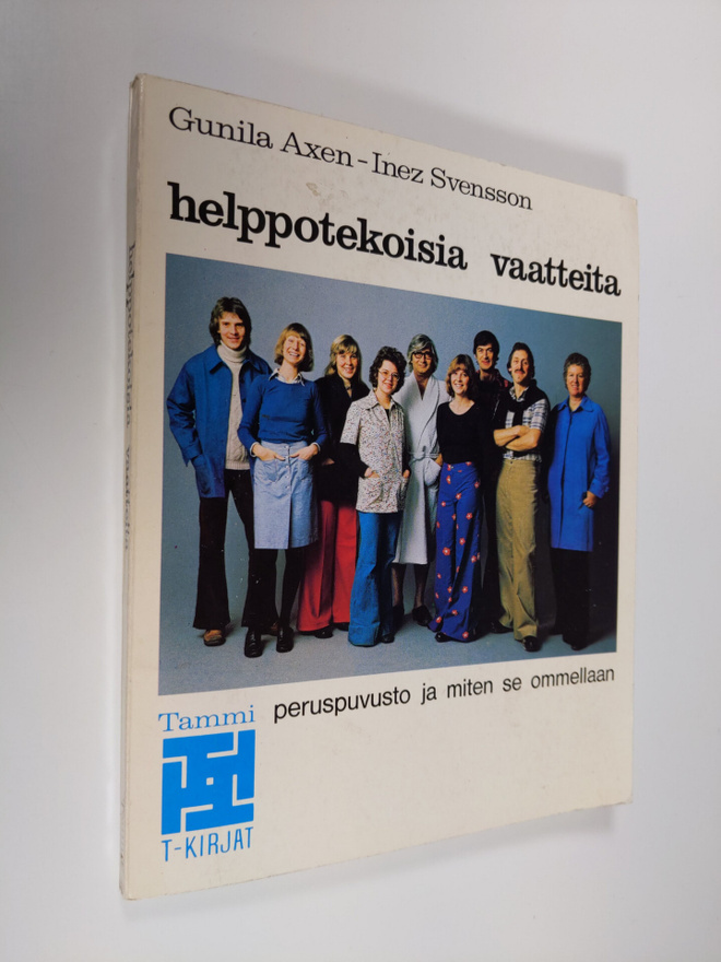 Gunila Axen : Helppotekoisia vaatteita : peruspuvusto ja ...