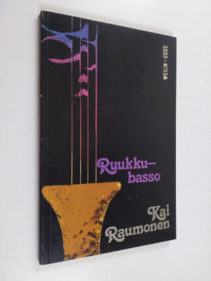 Kai Raumonen : Ruukkubasso : runoja
