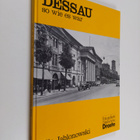 Ulla Jablonowski : Dessau, so wie es war - pikkukuva 1