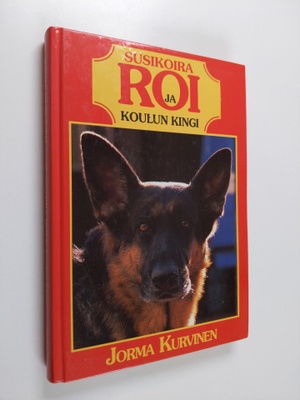 Jorma Kurvinen : Susikoira Roi ja koulun kingi