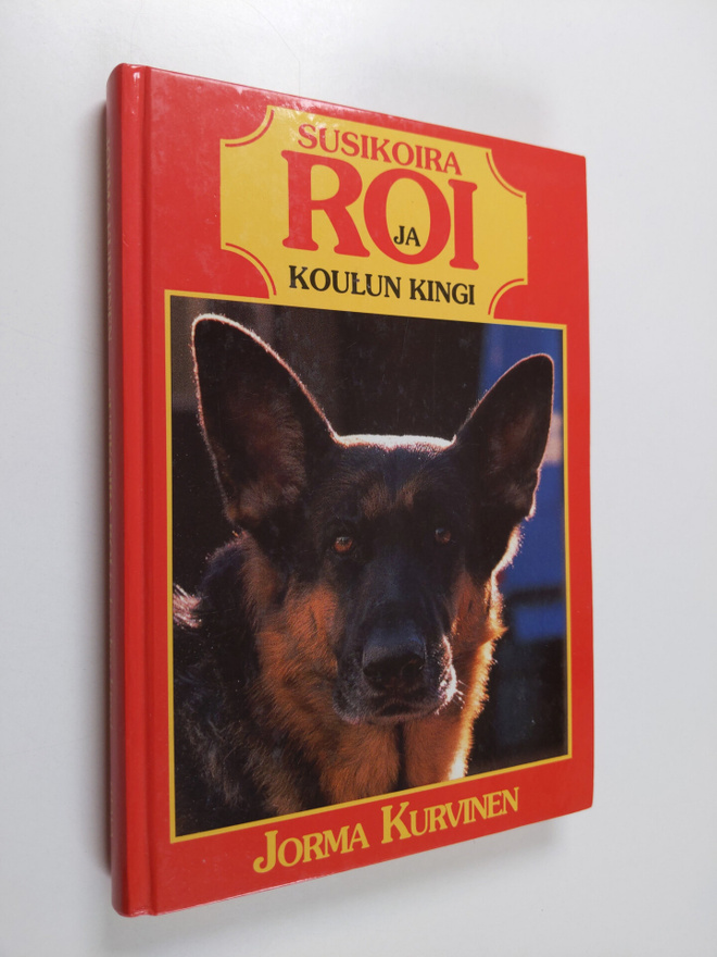Jorma Kurvinen : Susikoira Roi ja koulun kingi
