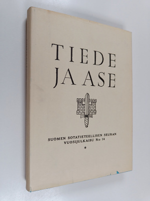 Tiede ja ase 14 : Suomen sotatieteellisen seuran vuosijul...