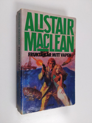 Alistair MacLean : Fruktan är mitt vapen