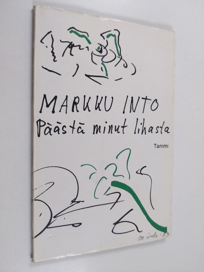 Markku Into : Päästä minut lihasta : poeettinen sarja