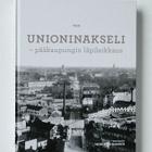 UNIONINAKSELI - pääkaupungin läpileikkaus; Henrik Meinander - pikkukuva 1